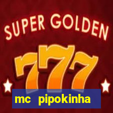 mc pipokinha privacy vazado